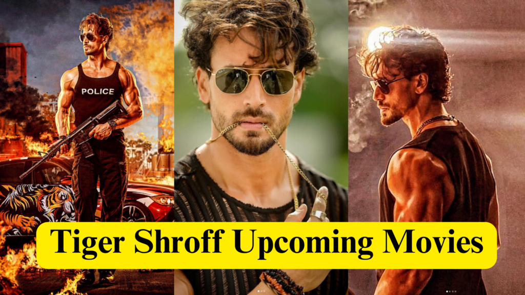 Tiger Shroff Upcoming Movies